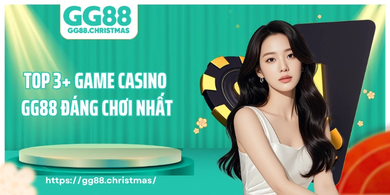 Top 3+ game casino GG88 đáng chơi nhất