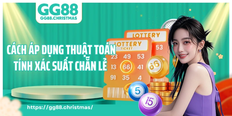 Cách áp dụng thuật toán tính xác suất chẵn lẻ hiệu quả