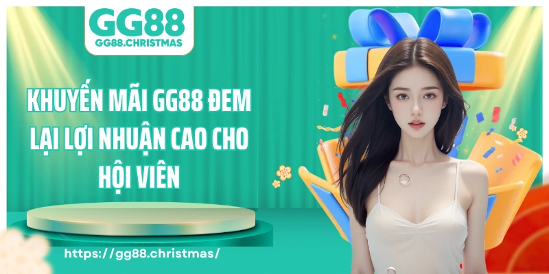 Khuyến mãi GG88 đem lại lợi nhuận cao cho hội viên