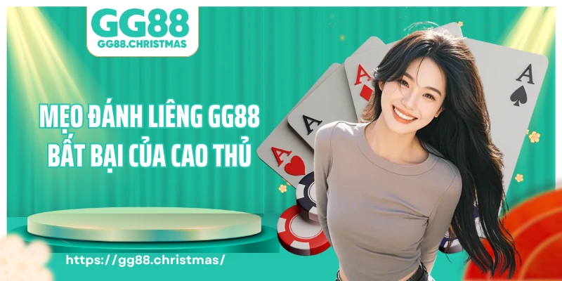 Mẹo đánh liêng GG88 bất bại của cao thủ